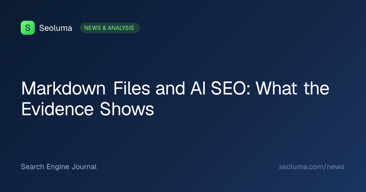 Markdown Files and AI SEO: What the Evidence Shows